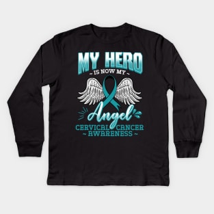 My Hero Is Now My Angel Cervical Cancer Squamous Cell Teal Kids Long Sleeve T-Shirt